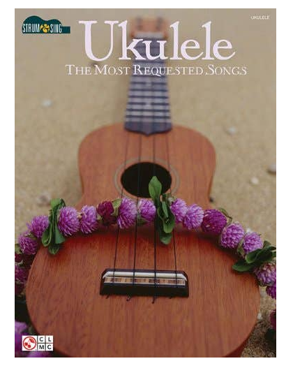Strum & Sing Ukulele – The Most Requested Songs